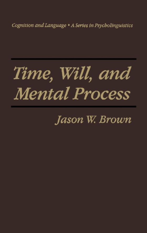 Time, Will, and Mental Process (e-bog) af Brown, Jason W.