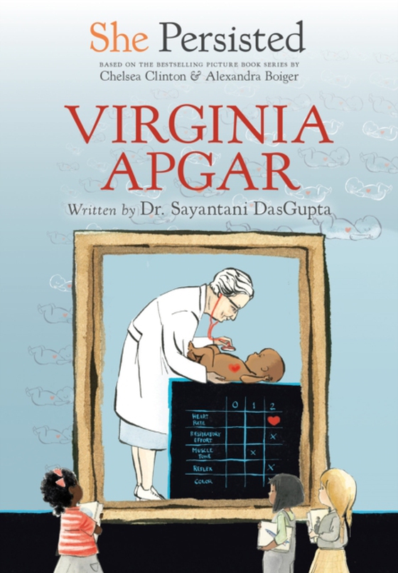 She Persisted: Virginia Apgar (e-bog) af Clinton, Chelsea