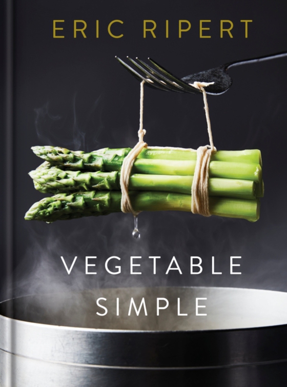 Vegetable Simple: A Cookbook (e-bog) af Ripert, Eric