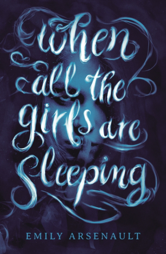 When All the Girls Are Sleeping (e-bog) af Arsenault, Emily