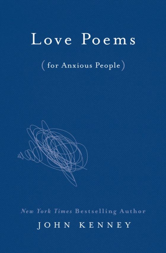 Love Poems for Anxious People (e-bog) af Kenney, John