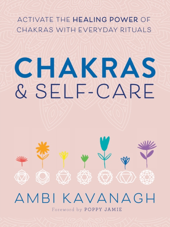 Chakras & Self-Care (e-bog) af Kavanagh, Ambi