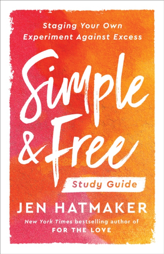 Simple and Free: Study Guide (e-bog) af Hatmaker, Jen