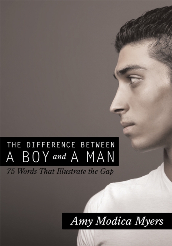 Difference Between a Boy and a Man (e-bog) af Myers, Amy Modica