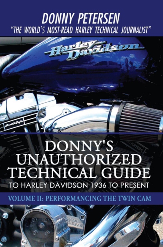 Donny's Unauthorized Technical Guide to Harley Davidson 1936 to Present (e-bog) af Petersen, Donny