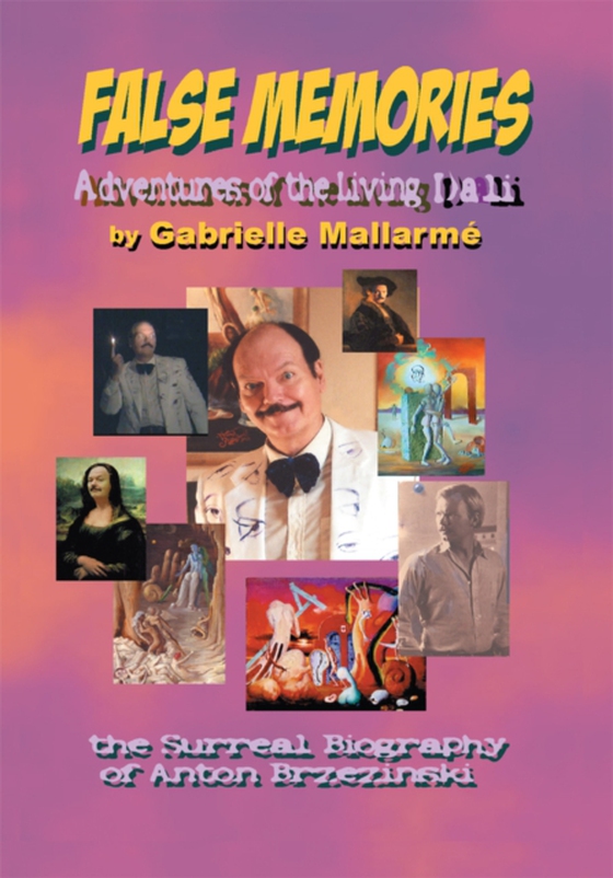 False Memories: Adventures of the Living Dali (e-bog) af Mallarme, Gabrielle