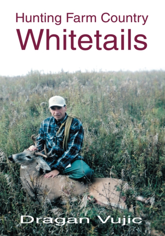 Hunting Farm Country Whitetails (e-bog) af Vujic, Dragan