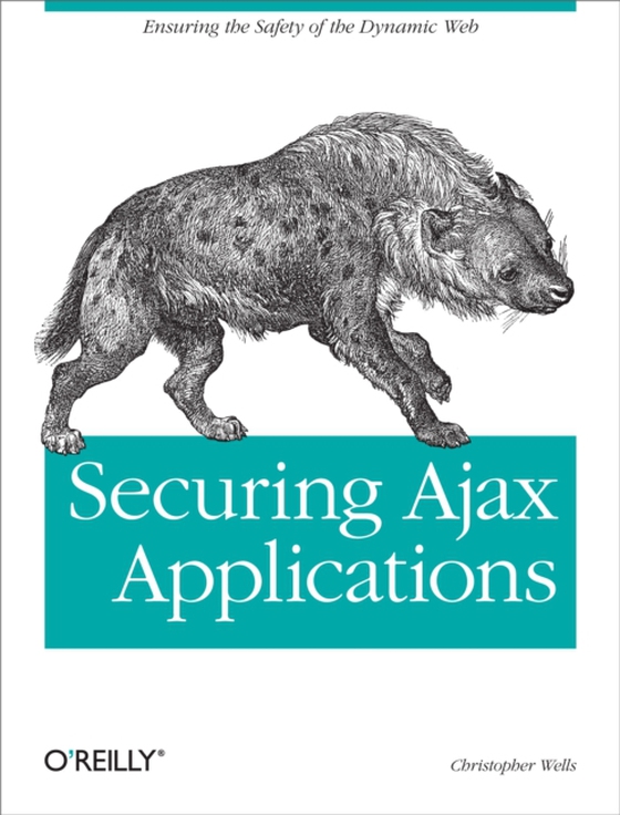 Securing Ajax Applications (e-bog) af Wells, Christopher