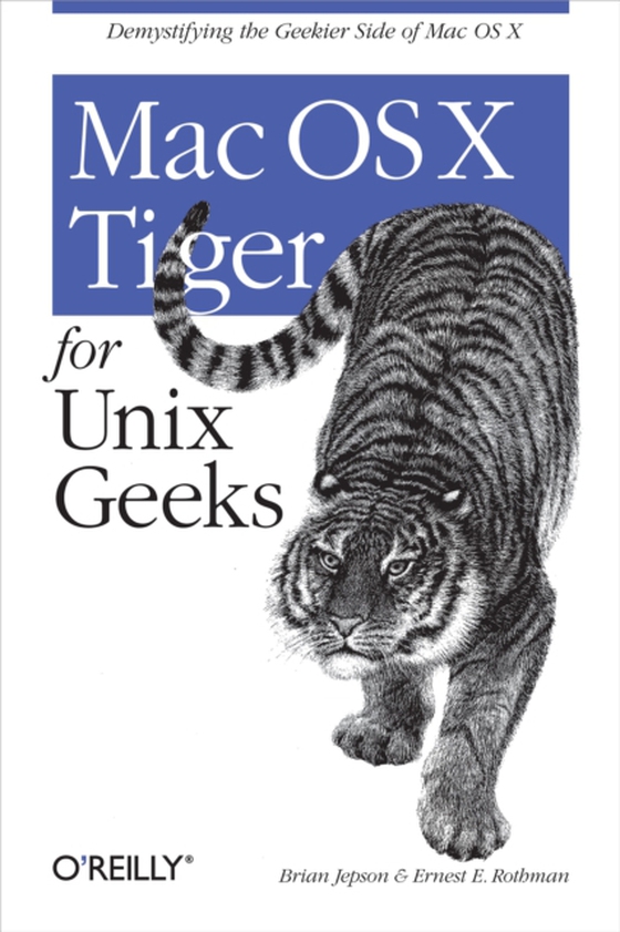 Mac OS X Tiger for Unix Geeks (e-bog) af Rothman, Ernest E.