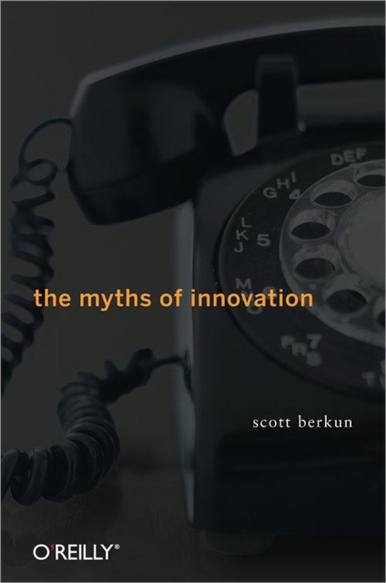 Myths of Innovation (e-bog) af Berkun, Scott