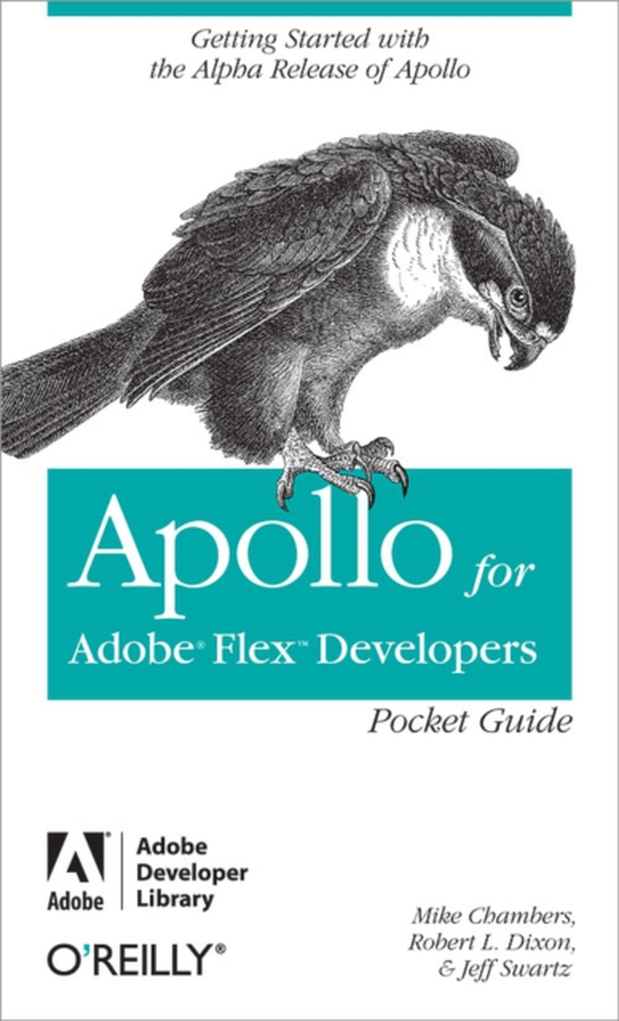 Apollo for Adobe Flex Developers Pocket Guide (e-bog) af Swartz, Jeff