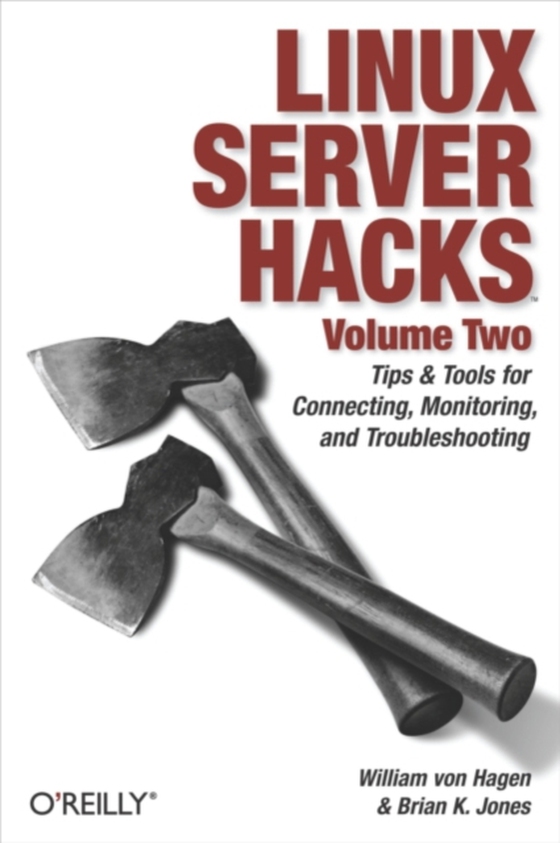 Linux Server Hacks, Volume Two (e-bog) af Jones, Brian K.