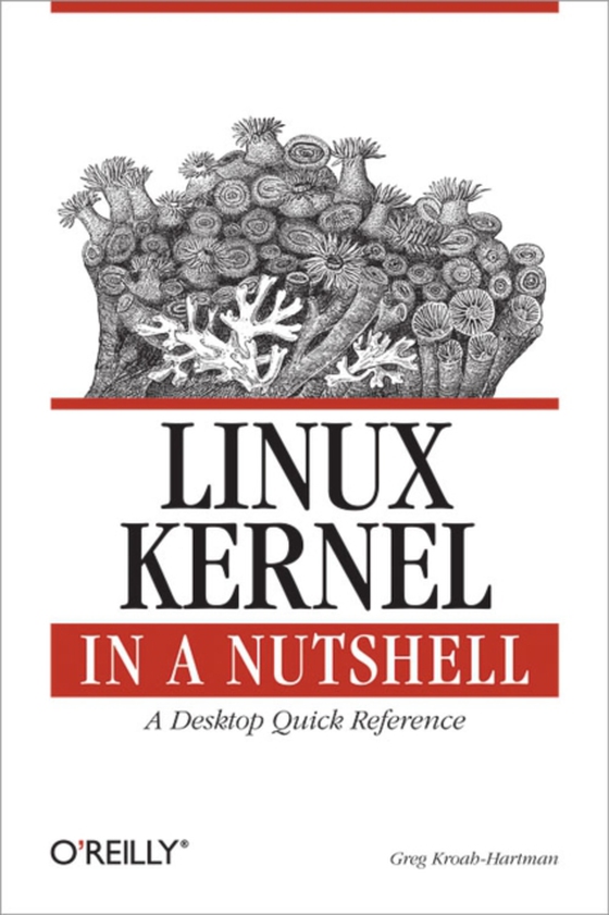 Linux Kernel in a Nutshell (e-bog) af Kroah-Hartman, Greg