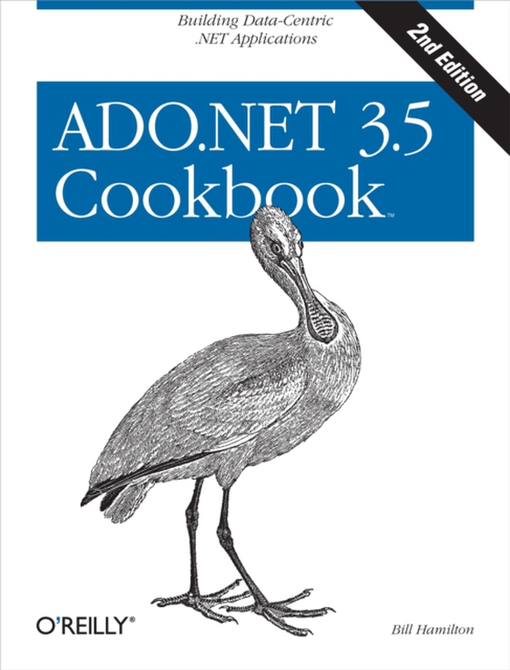 ADO.NET 3.5 Cookbook (e-bog) af Hamilton, Bill