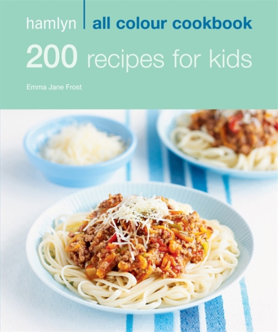 Hamlyn All Colour Cookery: 200 Recipes for Kids (e-bog) af Frost, Emma Jane