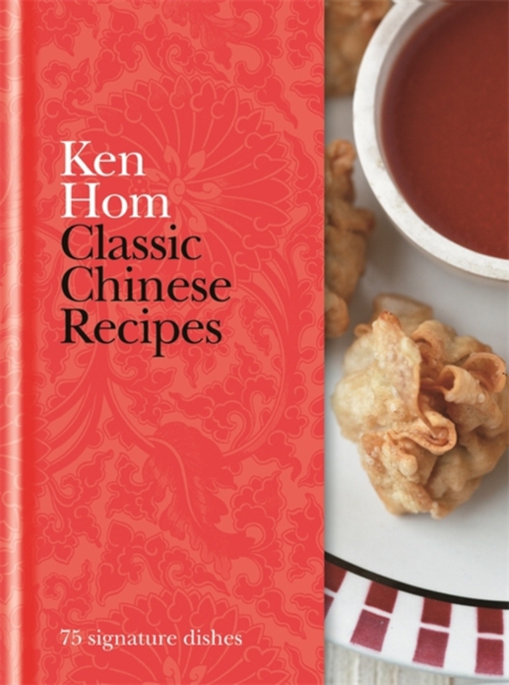 Classic Chinese Recipes (e-bog) af Hom, Ken