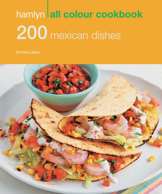 Hamlyn All Colour Cookery: 200 Mexican Dishes (e-bog) af Lewis, Emma