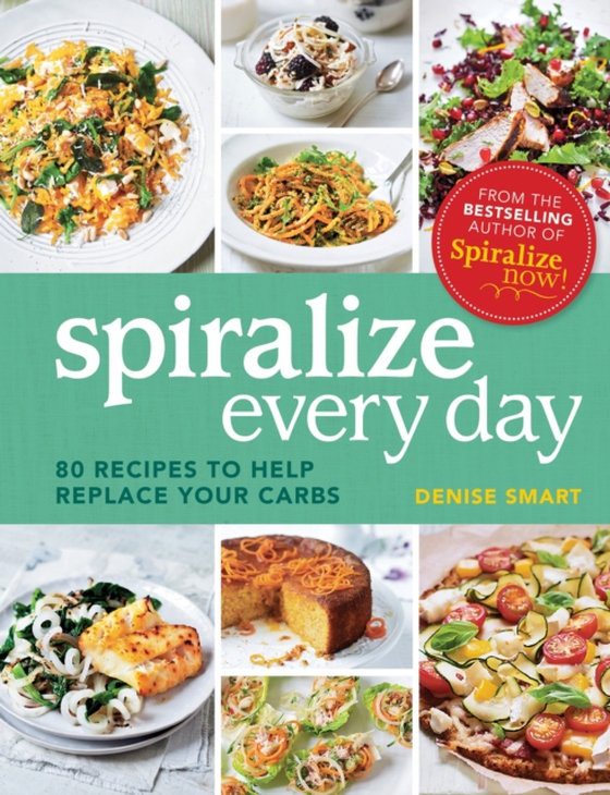 Spiralize Everyday (e-bog) af Smart, Denise