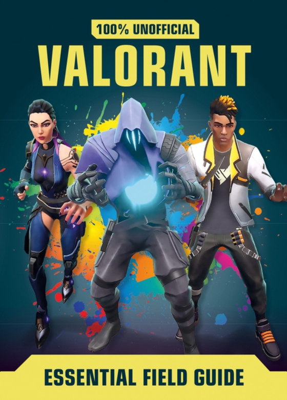 Valorant: Essential Guide 100% Unofficial