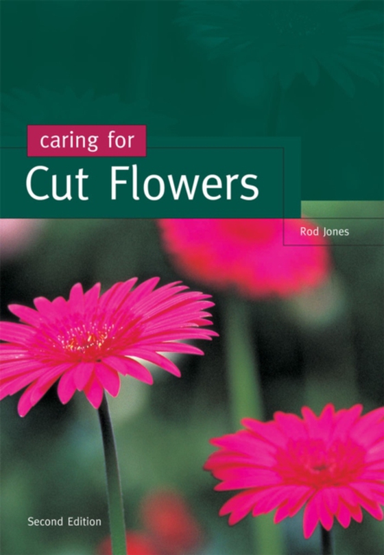 Caring for Cut Flowers (e-bog) af Jones, Rod