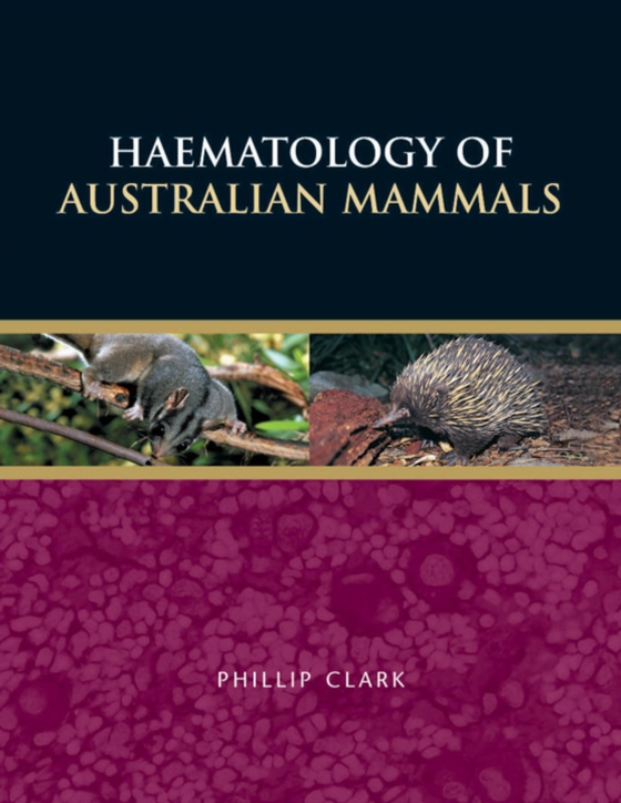 Haematology of Australian Mammals (e-bog) af Clark, Phillip P.
