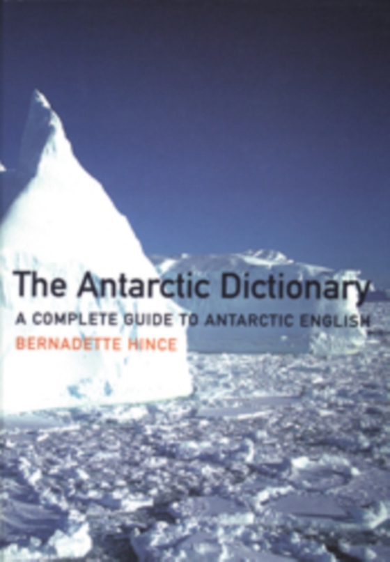 Antarctic Dictionary (e-bog) af Hince, Bernadette