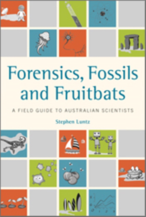 Forensics, Fossils and Fruitbats (e-bog) af Luntz, Stephen