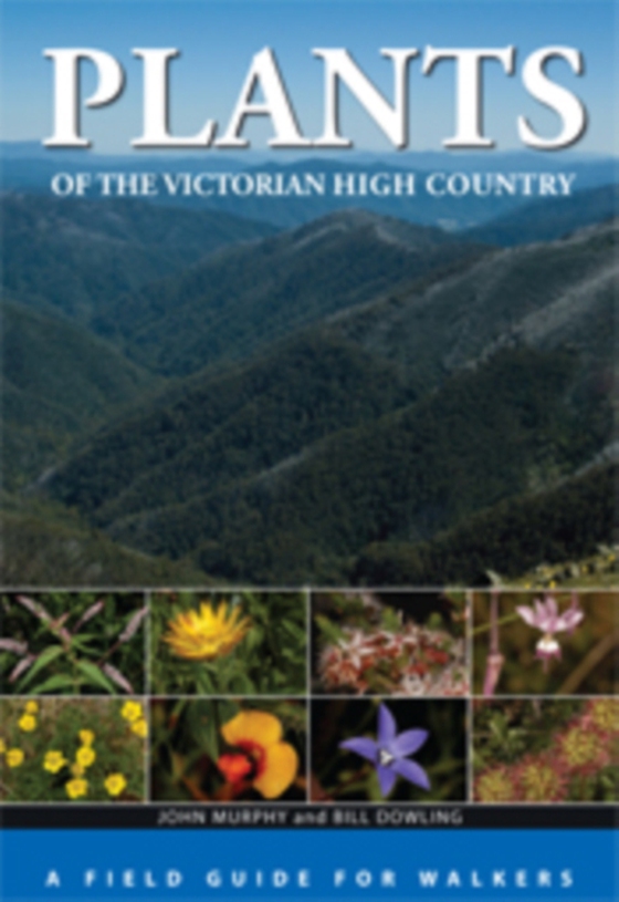 Plants of the Victorian High Country (e-bog) af Dowling, Bill