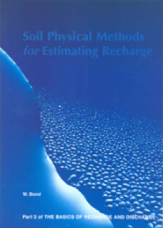 Soil Physical Methods for Estimating Recharge - Part 3 (e-bog) af Bond, W