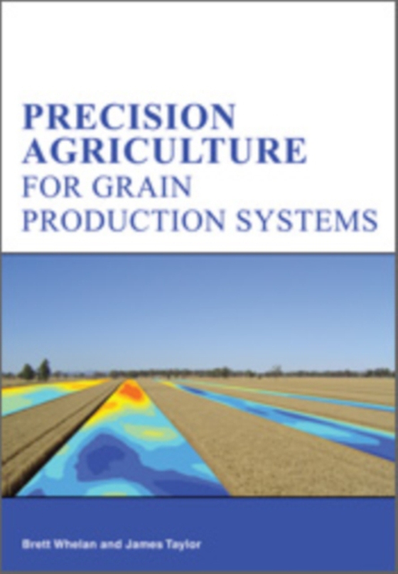 Precision Agriculture for Grain Production Systems (e-bog) af Taylor, James