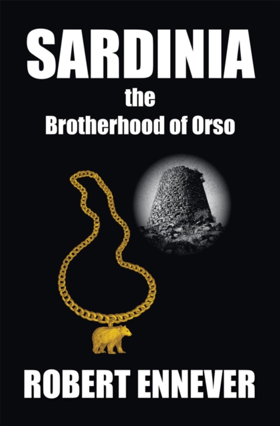 Sardinia, the Brotherhood of Orso (e-bog) af Ennever, Robert