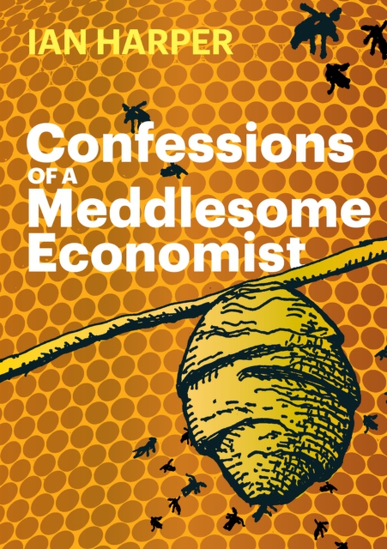 Confessions of a Meddlesome Economist (e-bog) af Harper, Ian