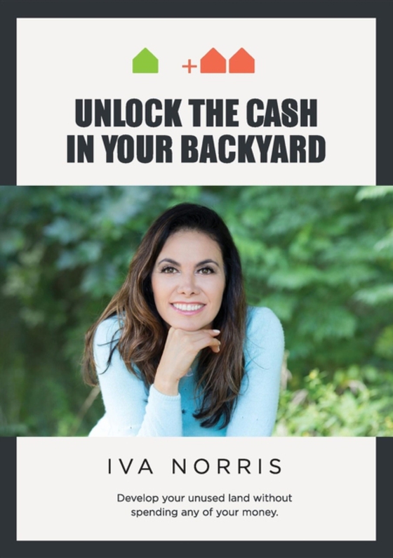 Unlock the Cash in Your Backyard (e-bog) af Norris, Iva