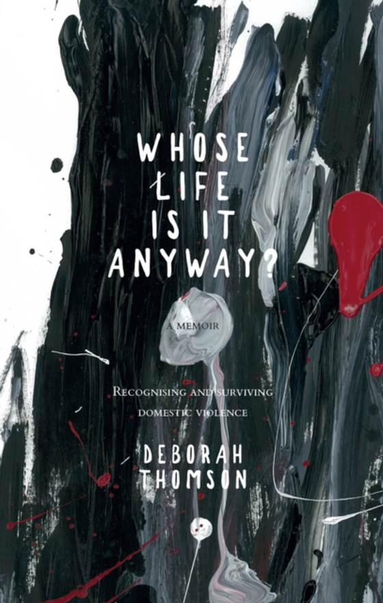 Whose Life is it Anyway? (e-bog) af Thomson, Deborah