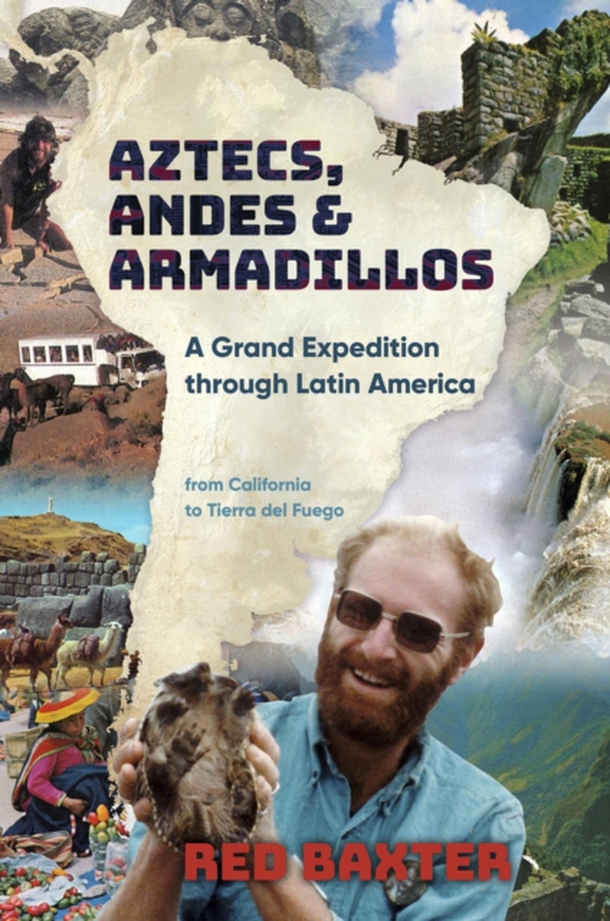 Aztecs, Andes and Armadillos (e-bog) af Baxter, Red