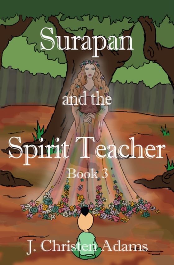 Surapan and the Spirit Teacher (e-bog) af Adams, J. Christen