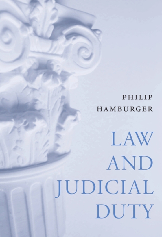Law and Judicial Duty (e-bog) af Philip Hamburger, Hamburger