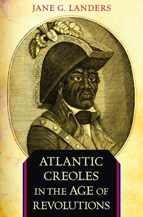 Atlantic Creoles in the Age of Revolutions (e-bog) af Jane G. Landers, Landers