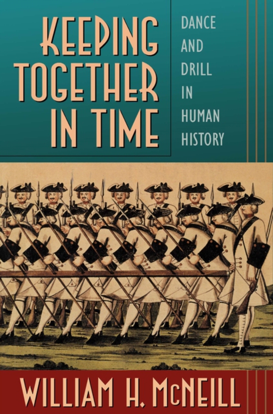 Keeping Together in Time (e-bog) af William H. McNeill, McNeill