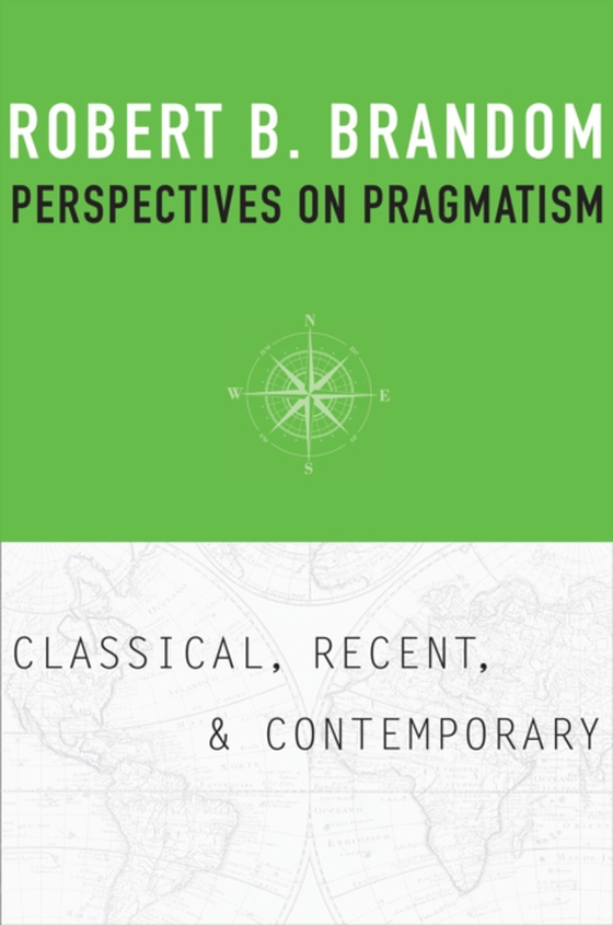 Perspectives on Pragmatism (e-bog) af Robert B. Brandom, Brandom