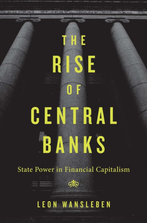 Rise of Central Banks (e-bog) af Leon Wansleben, Wansleben