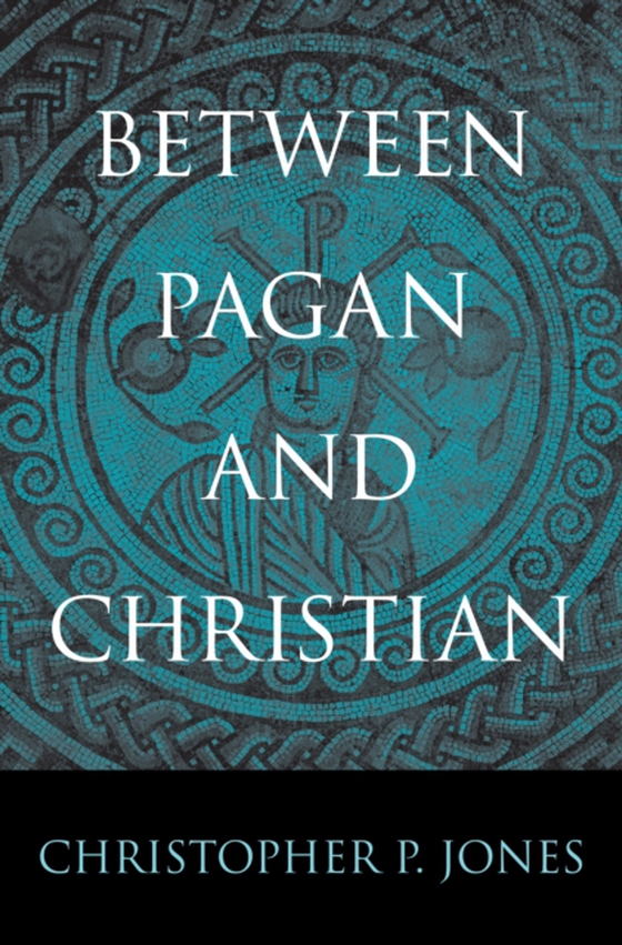 Between Pagan and Christian (e-bog) af Christopher P. Jones, Jones