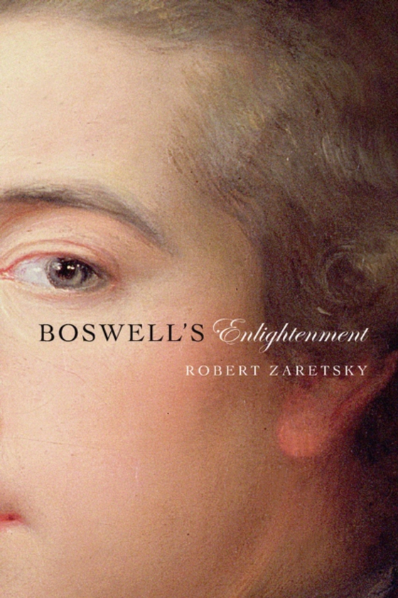 Boswell's Enlightenment (e-bog) af Robert Zaretsky, Zaretsky