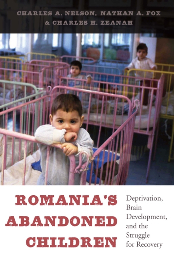 Romania's Abandoned Children (e-bog) af Zeanah, Charles H.