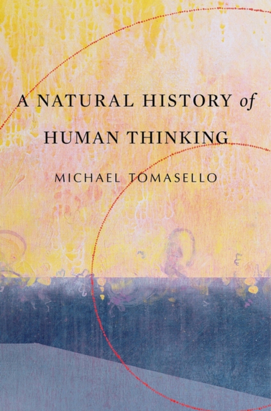 Natural History of Human Thinking (e-bog) af Michael Tomasello, Tomasello