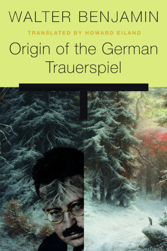 Origin of the German Trauerspiel (e-bog) af Walter Benjamin, Benjamin