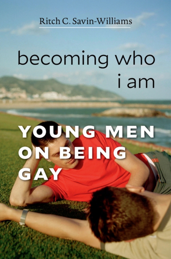 Becoming Who I Am (e-bog) af Ritch C. Savin-Williams, Savin-Williams