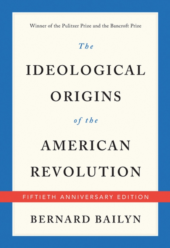 Ideological Origins of the American Revolution (e-bog) af Bernard Bailyn, Bailyn