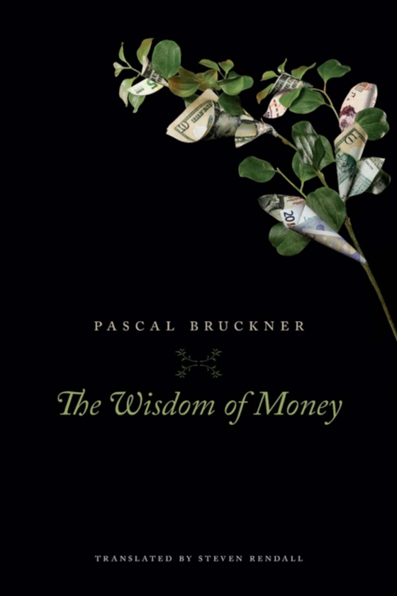 Wisdom of Money (e-bog) af Pascal Bruckner, Bruckner