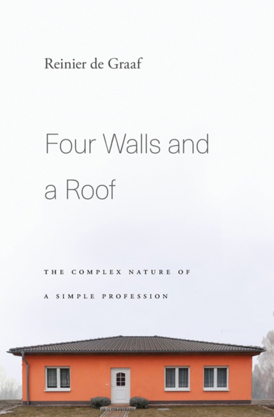 Four Walls and a Roof (e-bog) af Reinier de Graaf, de Graaf